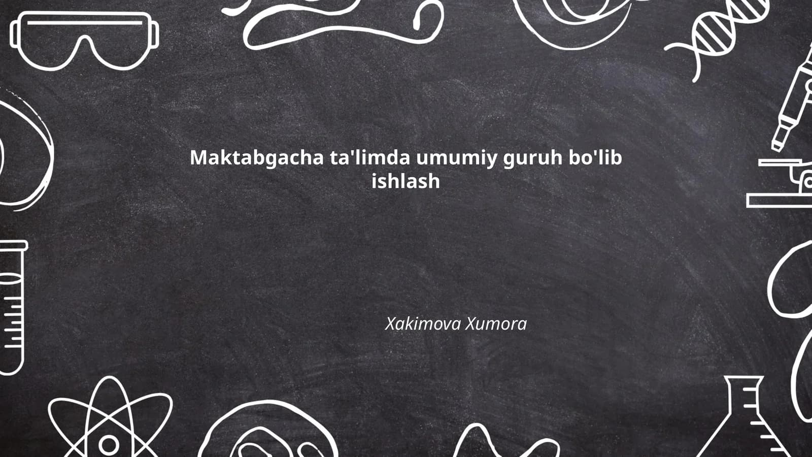 Maktabgacha ta'limda umumiy guruh bo'lib ishlash