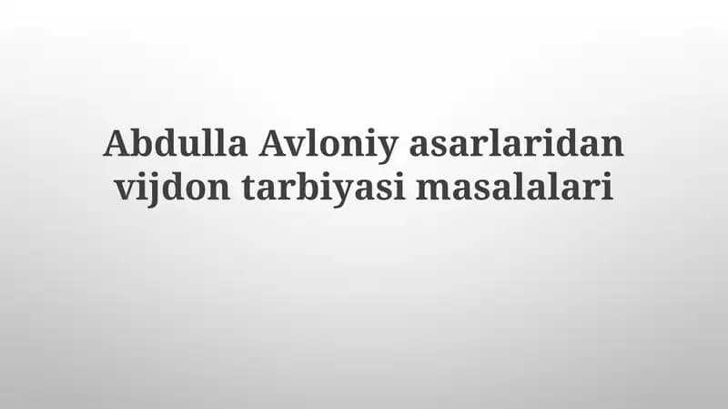 Abdullah Avloniy asarlaridan vijdon tarbiyasi masalalari