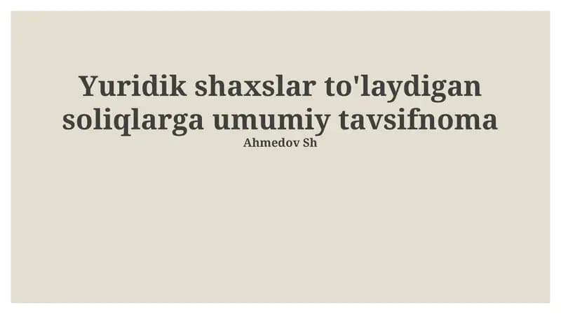 Yuridik shaxslar to'laydigan soliqlarga umumiy tavsifnoma