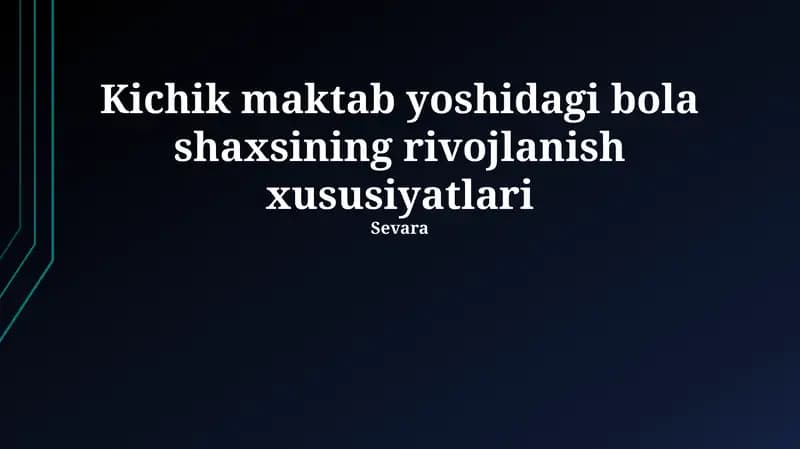 Kichik maktab yoshidagi bola shaxsining rivojlanish xususiyatlari