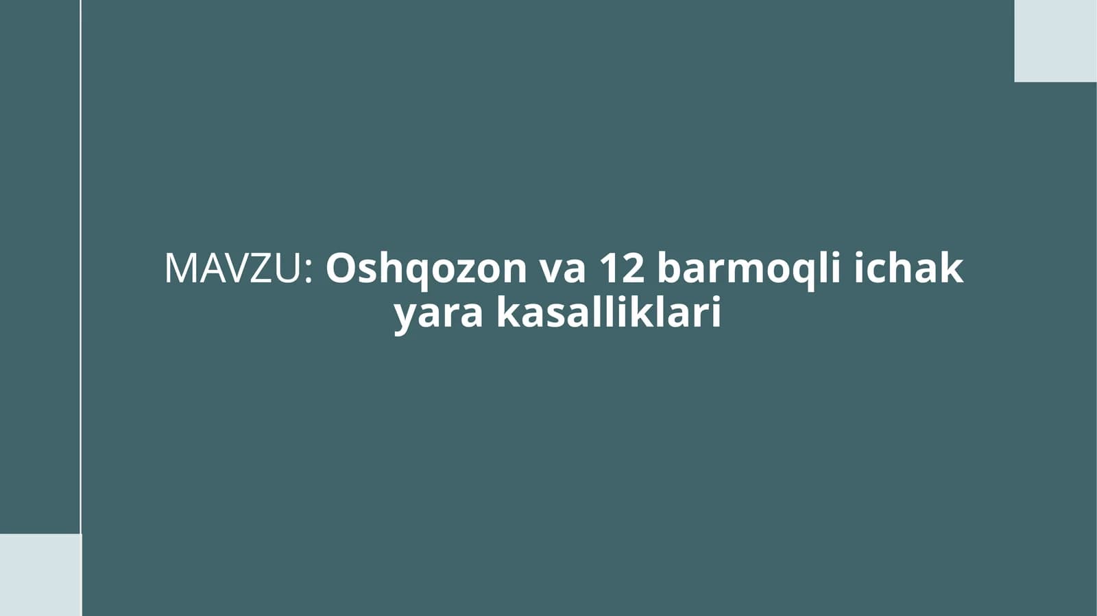 Oshqozon va 12 barmoqli ichak yarakasalliklari