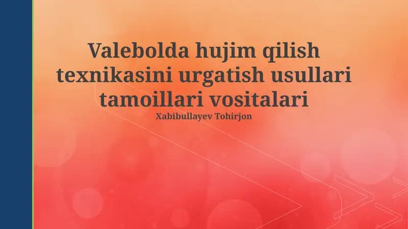 Valebolda hujim qilish texnikasini urgatish usullari tamoillari vositalari