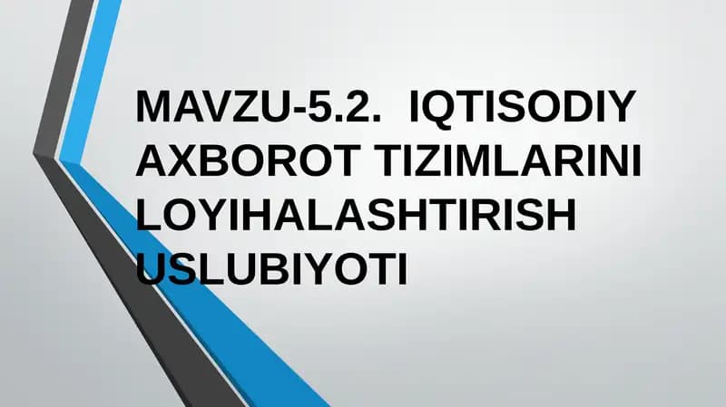 IQTISODIY AXBOROT TIZIMLARINI LOYIHALASHTIRISH USLUBIYOTI
