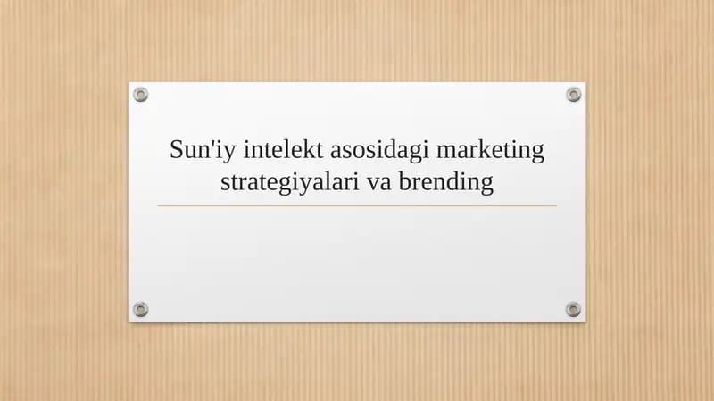 Sun'iy intelekt asosidagi marketing strategiyalari va brending