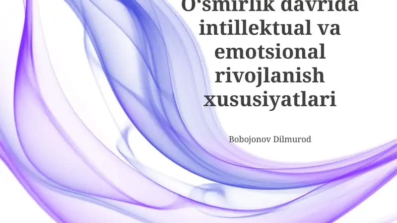 O'smirlik davrida intellektual va emotsional rivojlanish xususiyatlari