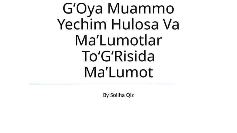 GʻOya Muammo Yechim Hulosa Va MaʼLumotlar ToʻGʻRisida MaʼLumot