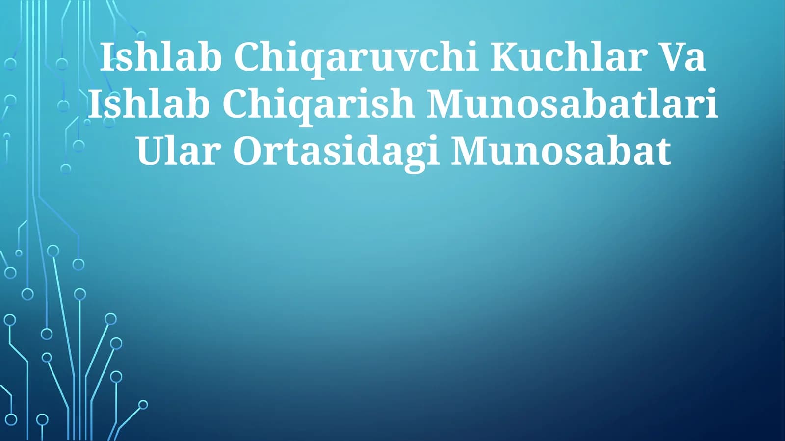 Ishlab Chiqaruvchi Kuchlar Va Ishlab Chiqarish Munosabatlari Ular Ortasidagi Munosabat