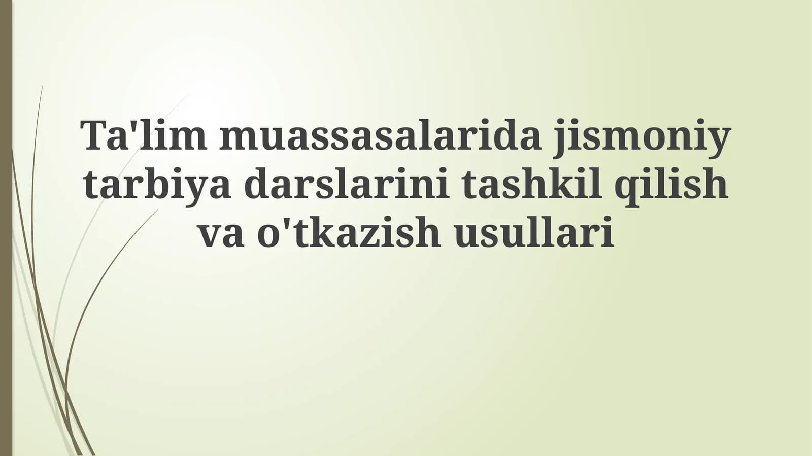 Jismoniy tarbiya darslarini rejalashtirish va tashkil qilish va o'tkazish usullari