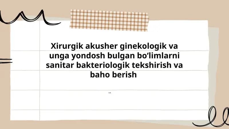Xirurgik akusher ginekologik va unga yondosh bulgan boʻlimlarni sanitar bakteriologik tekshirish va baho berish
