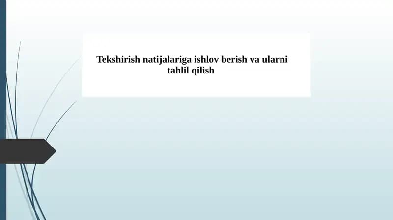 Tekshirish natijalariga ishlov berish va ularni tahlil qilish