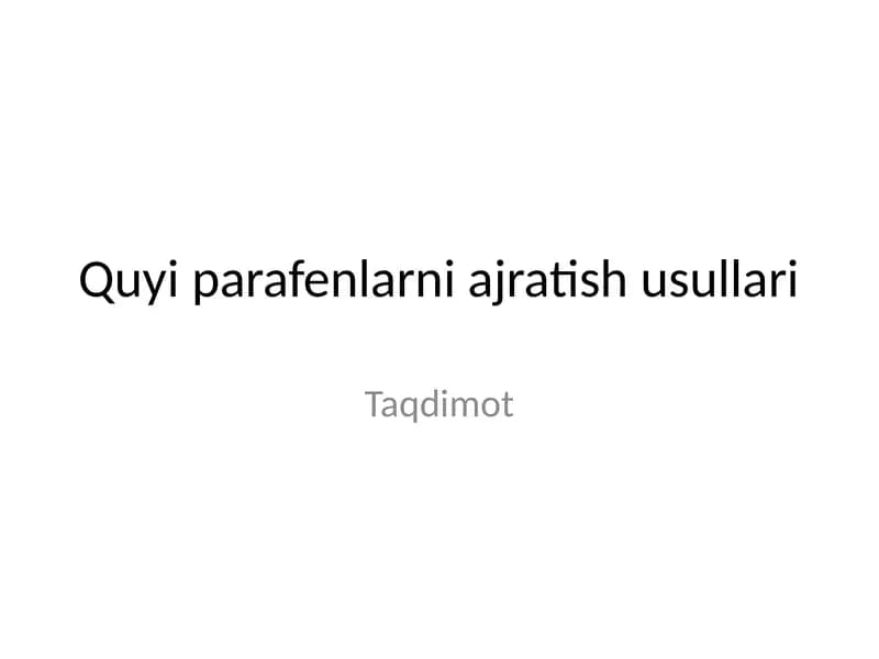 Quyi parafenlarni ajratish usullari