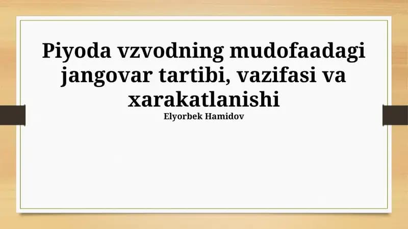 Mudofaadagi piyoda vzvodning jangovar tartibi, vazifasi va xarakatlanishi