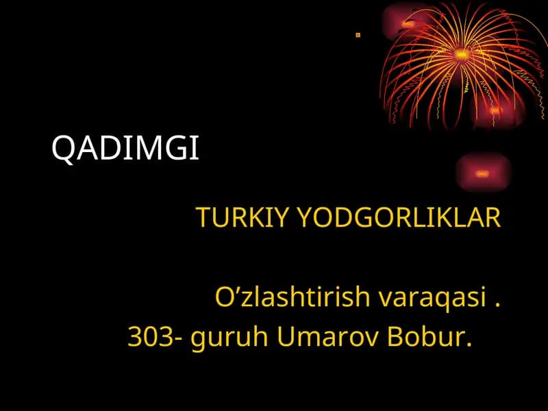 QADIMGI TURKIY YODGORLIKLAR