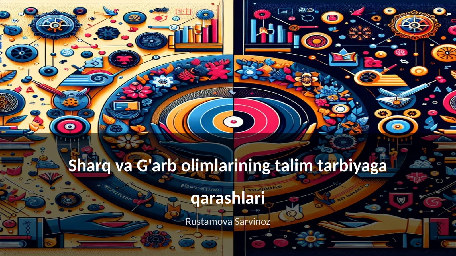 Sharq va G'arb olimlarining talim tarbiyaga qarashlari