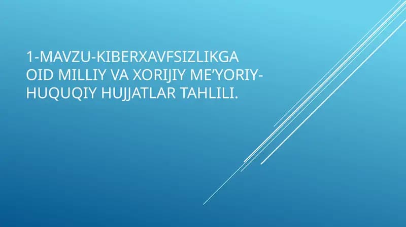Kiberxavfsizlikga oid milliy va xorijiy me’yoriy huquqiy hujjatlar tahlili