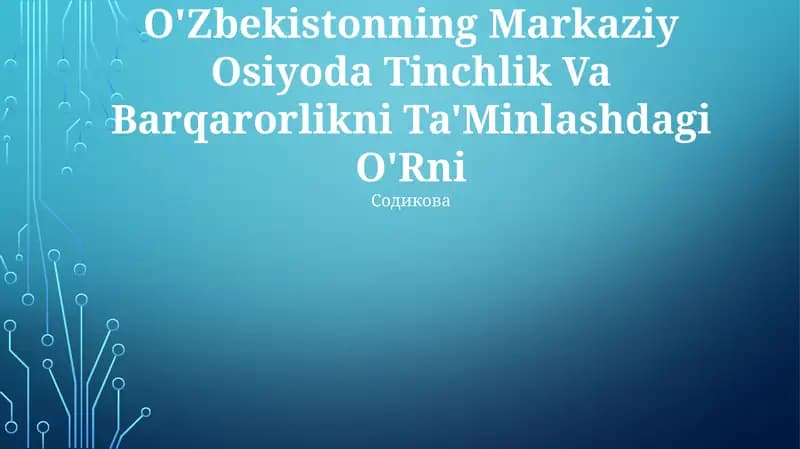 O'Zbekistonning Markaziy Osiyoda Tinchlik Va Barqarorlikni Ta'Minlashdagi O'Rni