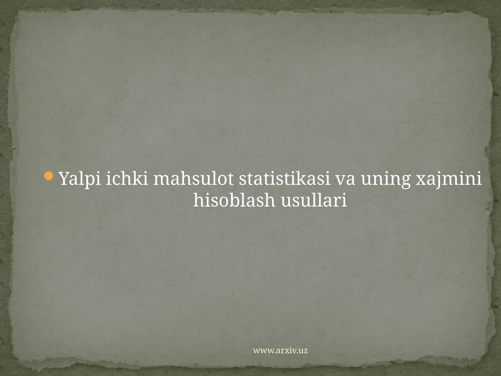 Yalpi ichki mahsulot statistikasi va uning xajmini hisoblash usullari