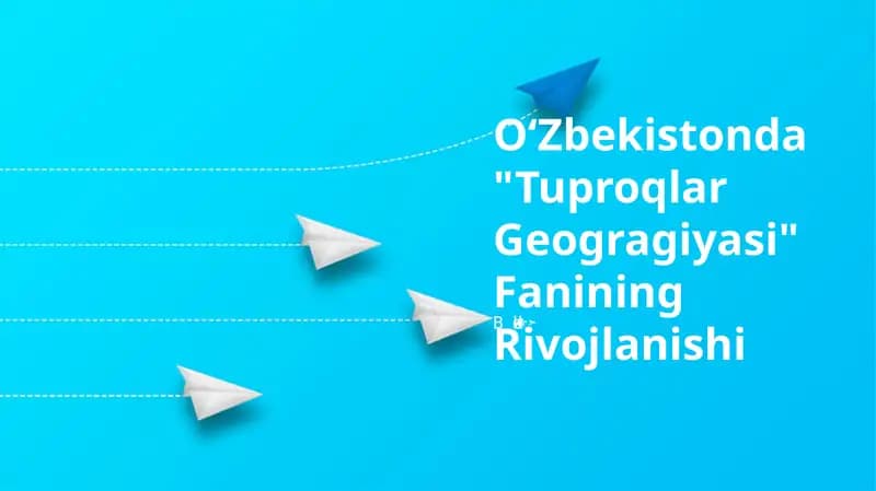 Oʻzbekistonda Tuproqlar Geogragiyasi Fanining Rivojlanishi