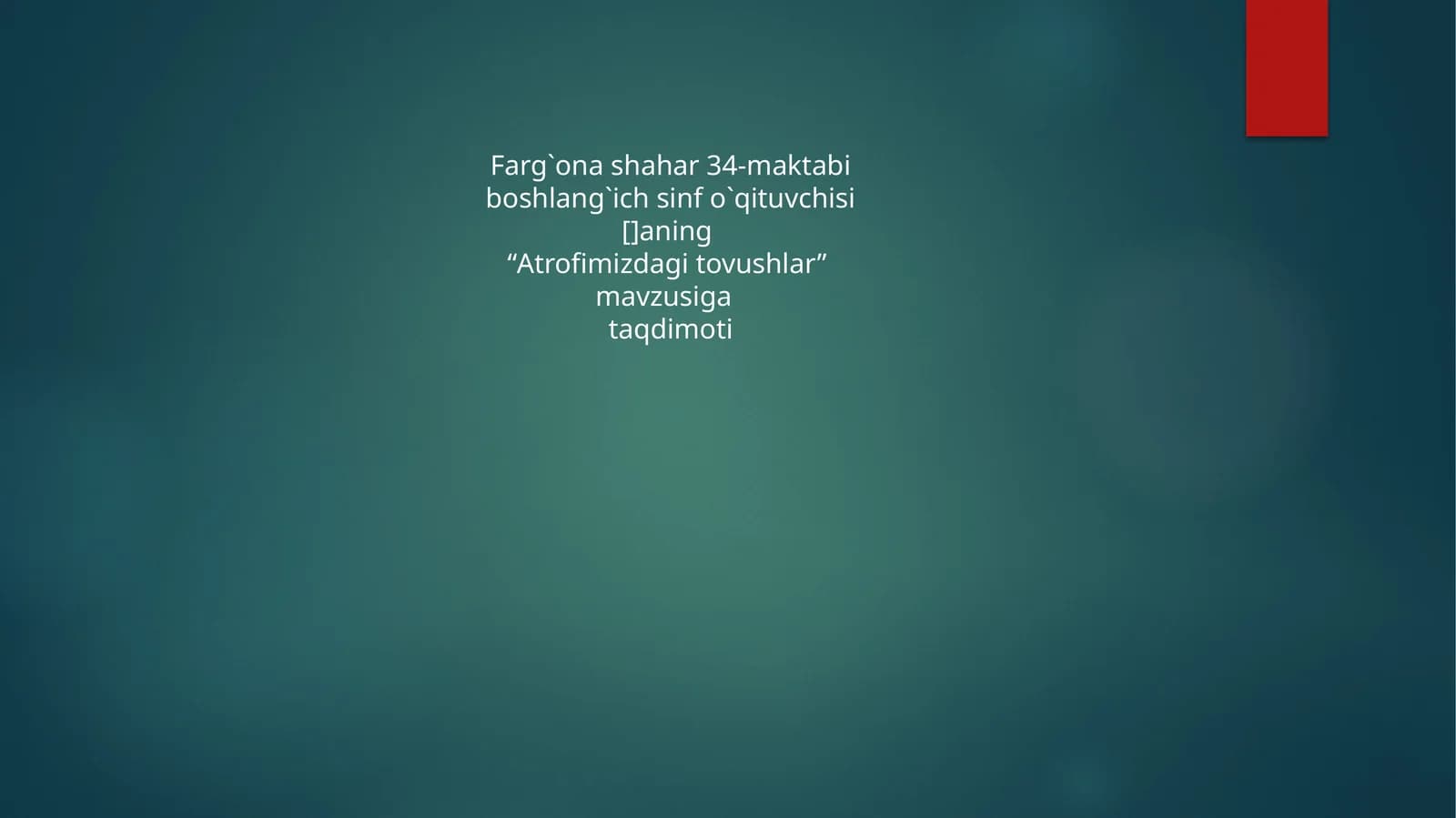 “Atrofimizdagi tovushlar”