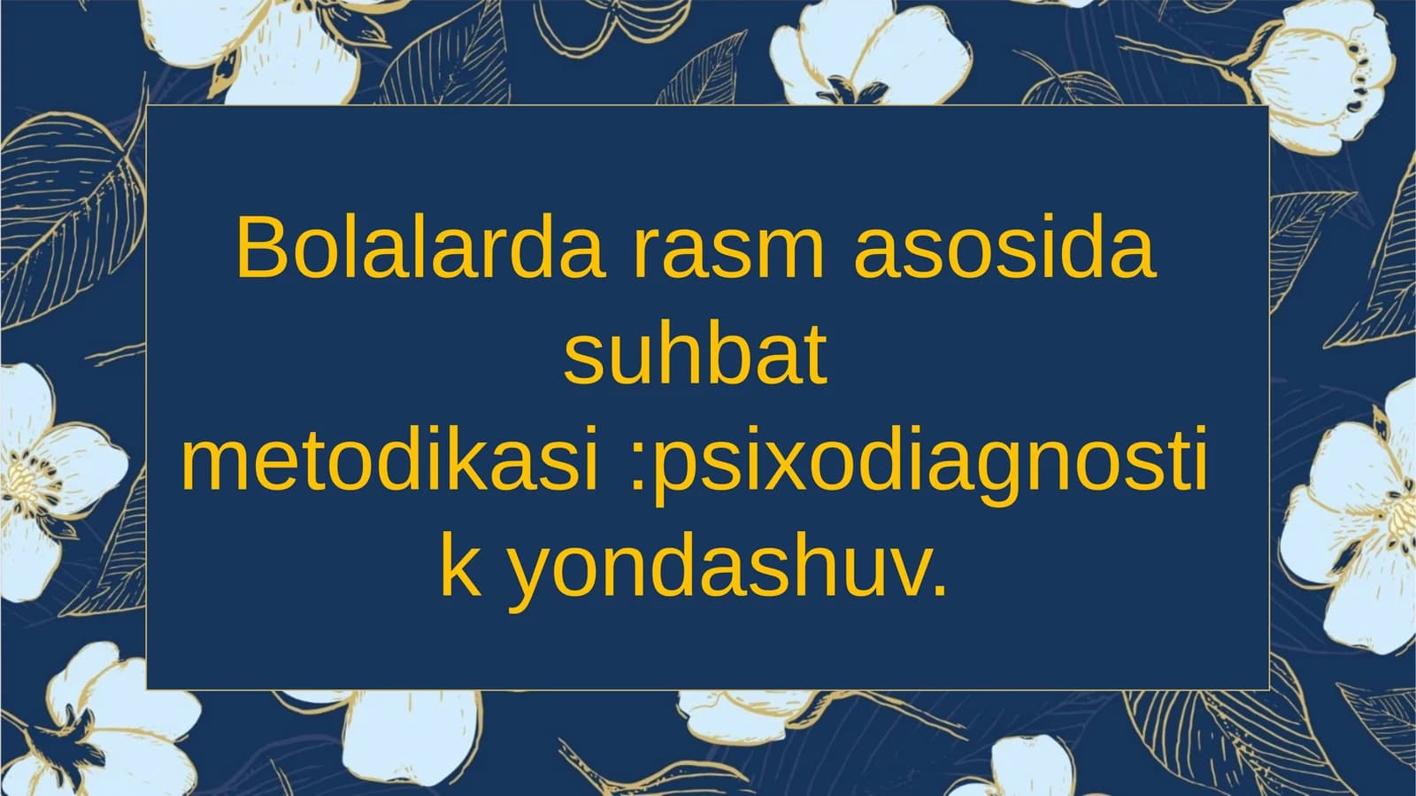 Bolalardarasmasosidasuhbatmetodikasi:psixodiagnostikyondashuv
