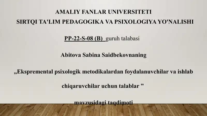 Ekspremental psixologik metodikalardan foydalanuvchilar va ishlab chiqaruvchilar uchun talablar .pptx