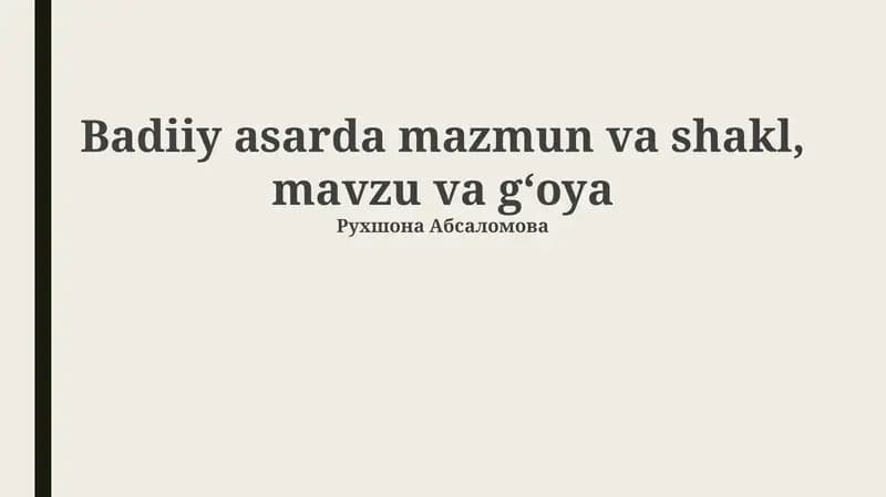 Badiiy asarda mazmun va shakl, mavzu va gʻoya