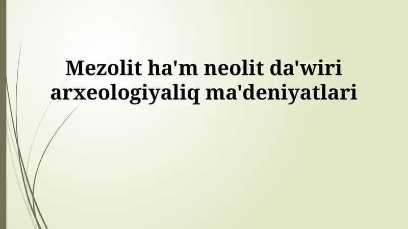 Mezolit hám neolit da'wiri arxeologiyaliq ma'deniyatlari