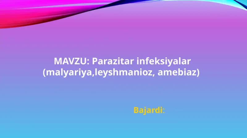 Parazitar infeksiyalar (malyariya,leyshmanioz, amebiaz)