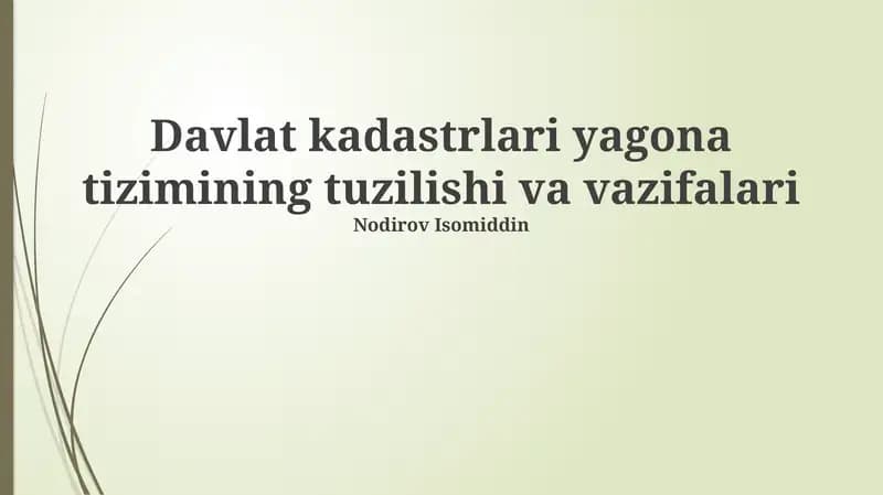 Davlat kadastrlari yagona tizimining tuzilishi va vazifalari