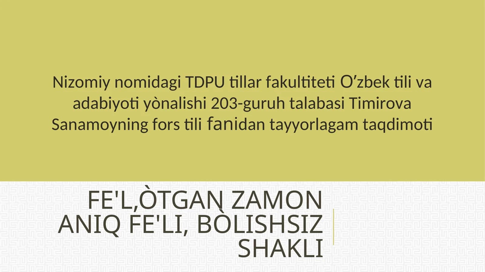Fe'l,òtgan zamon aniq fe'li, bòlishsiz shakli