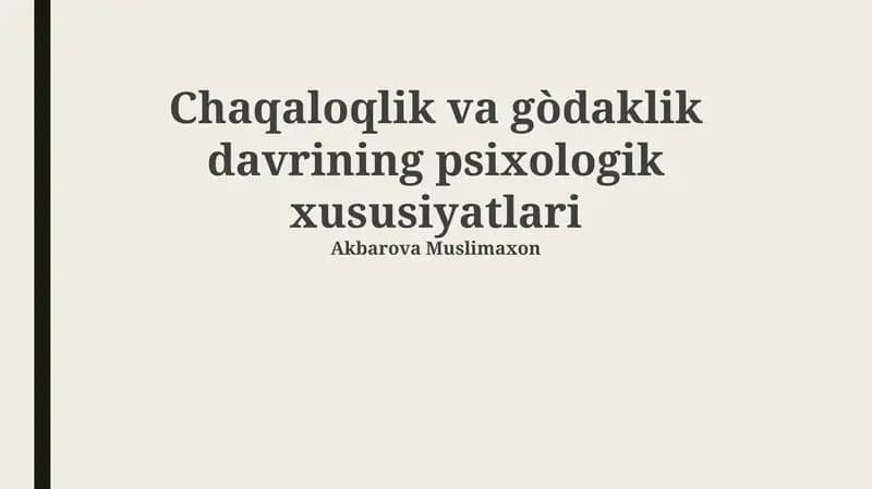 Chaqaloqlik va gòdaklik davrining psixologik xususiyatlari
