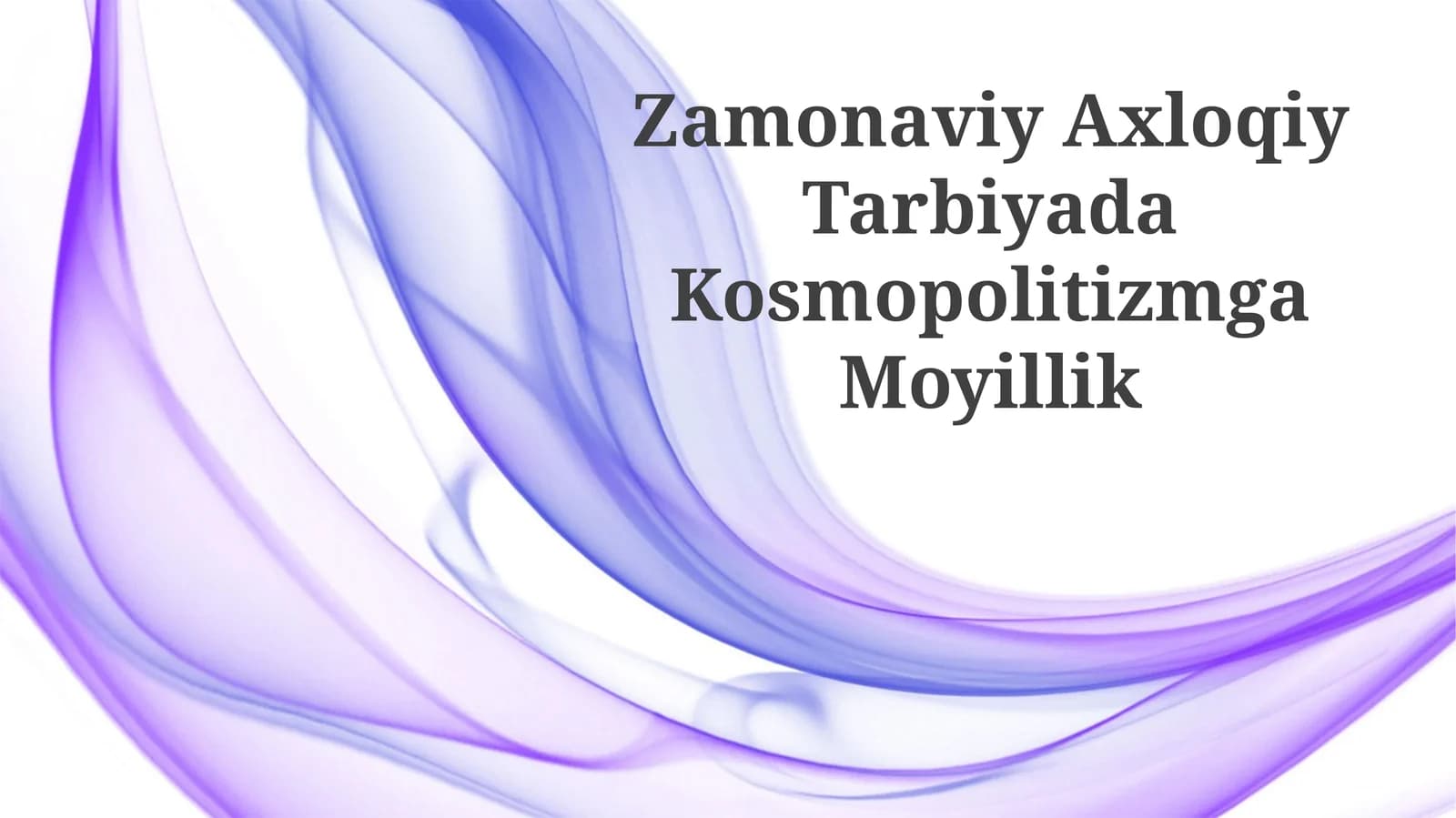 Zamonaviy Axloqiy Tarbiyada Kosmopolitizmga Moyillik