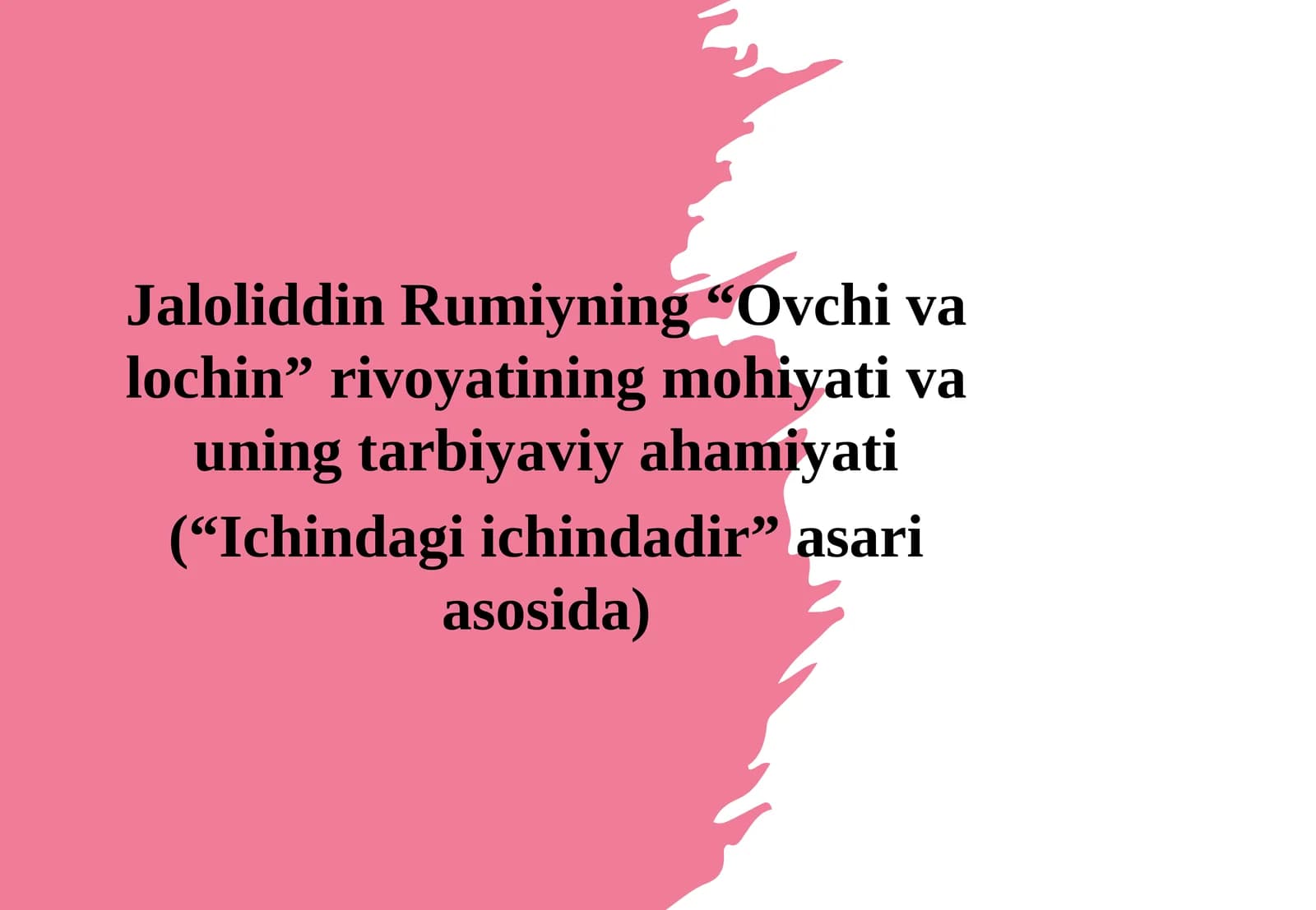 Jaloliddin Rumiyning “Ovchi va lochin” rivoyatining mohiyati va uning tarbiyaviy ahamiyati