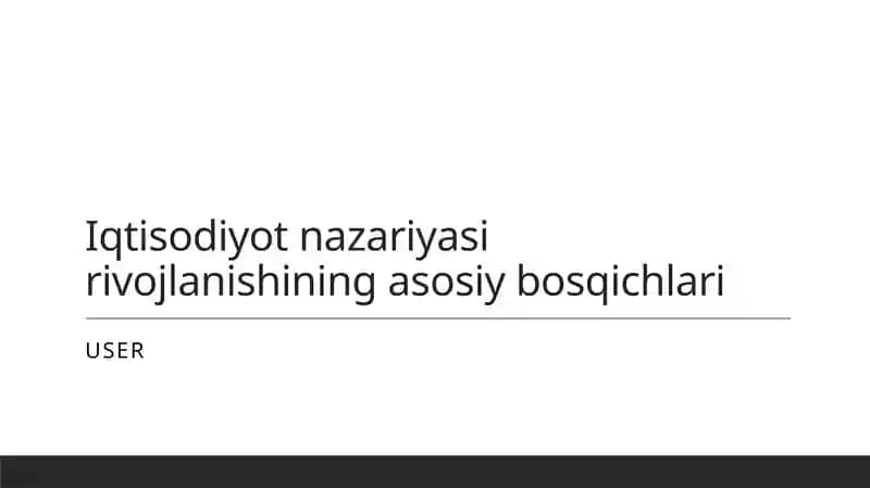 Iqtisodiyot nazariyasi rivojlanishining asosiy bosqichlari