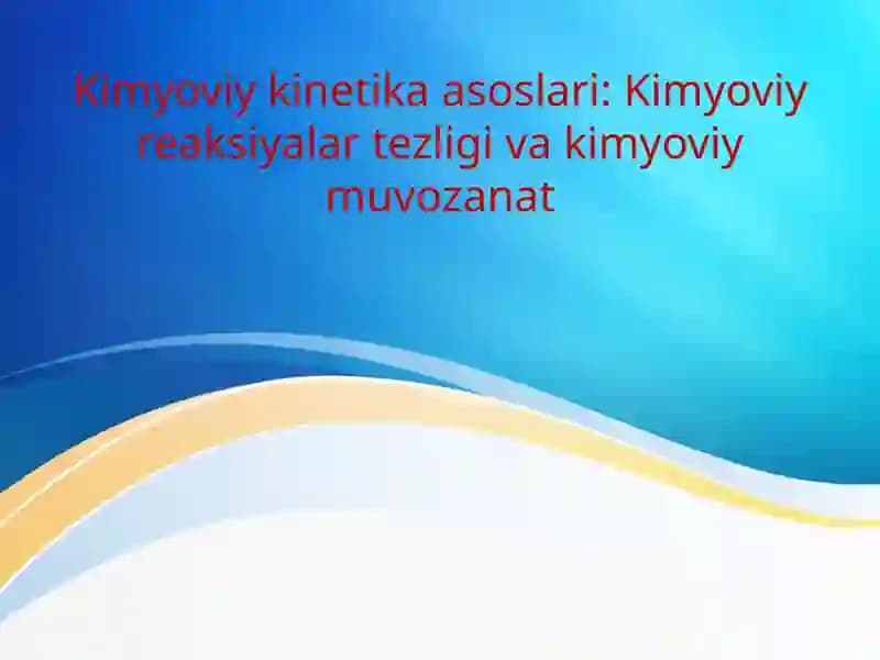 Kimyoviy kinetika asoslari