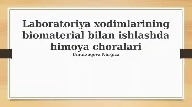 Biomateriallar bilan ishlashda laboratoriya xodimlarining xavfsizligi