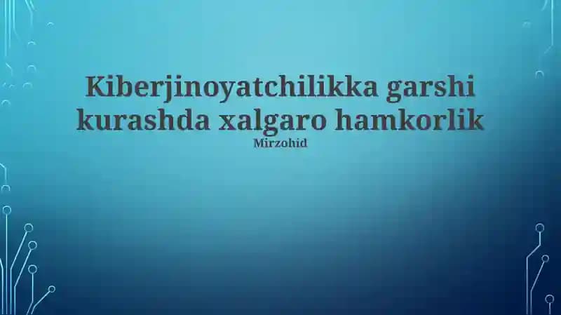 Xalqaro kiberxavfsizlik va hamkorlik