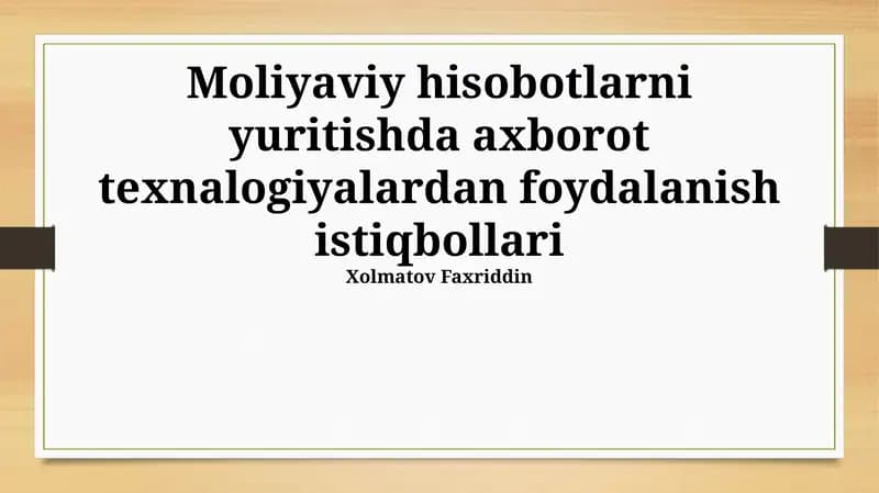 Moliyaviy hisobotlarni yuritishda axborot texnalogiyalardan foydalanish istiqbollari