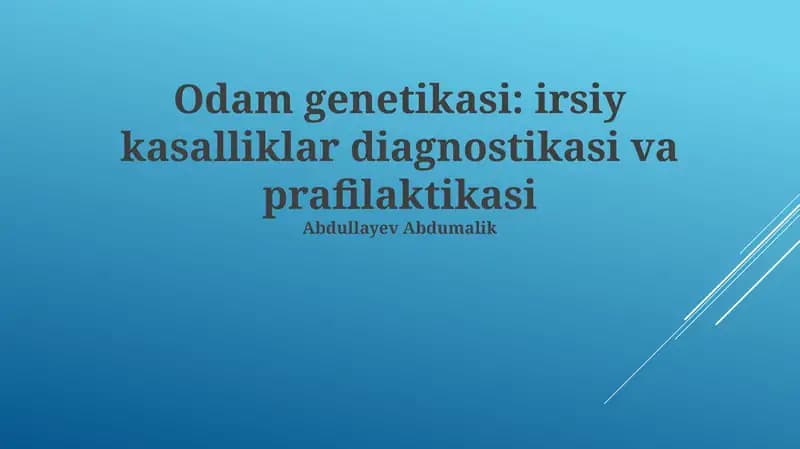 Odam genetikasi: irsiy kasalliklar diagnostikasi va prafilaktikasi