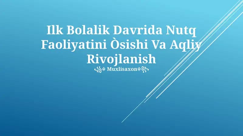 Ilk Bolalik Davrida Nutq Faoliyatini Òsishi Va Aqliy Rivojlanish