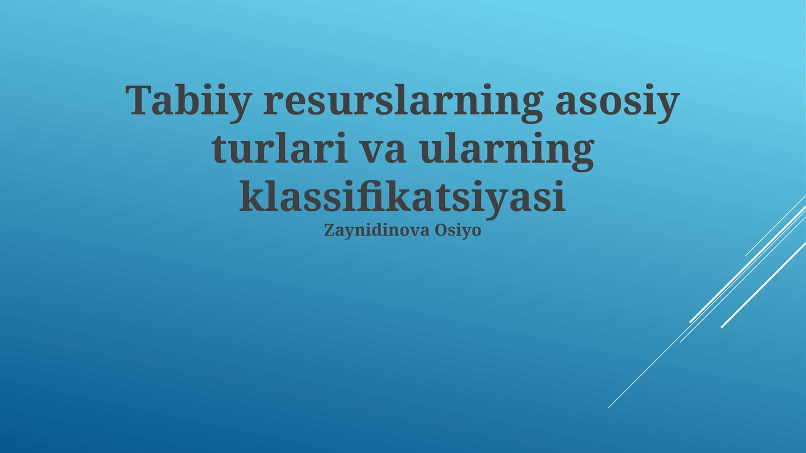 Tabiiy resurslarning asosiy turlari va ularning klassifikatsiyasi