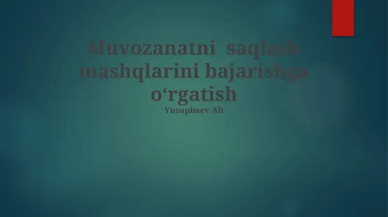 Muvozanatni saqlash mashqlarini bajarishga oʻrgatish