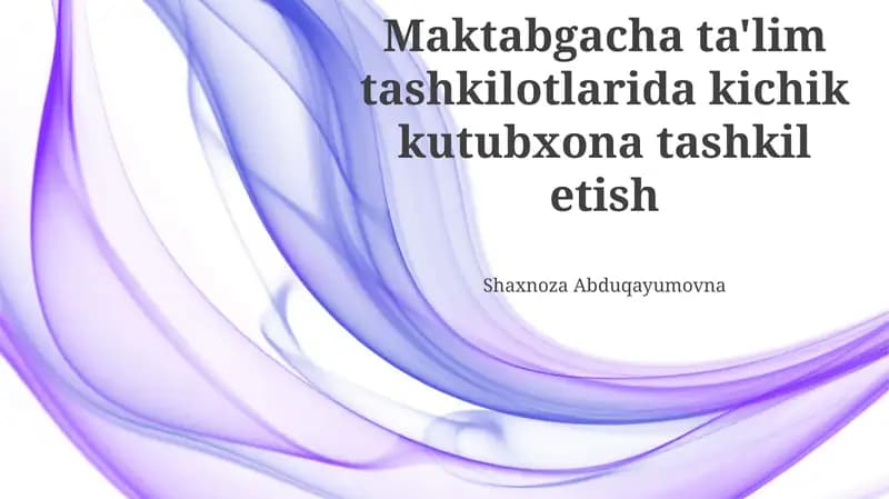 Maktabgacha ta'lim tashkilotlarida kichik kutubxona tashkil etish