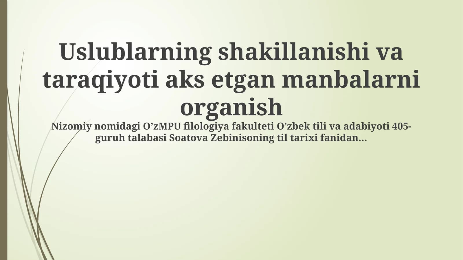 Uslublarning shakillanishi va taraqiyoti aks etgan manbalarni organish