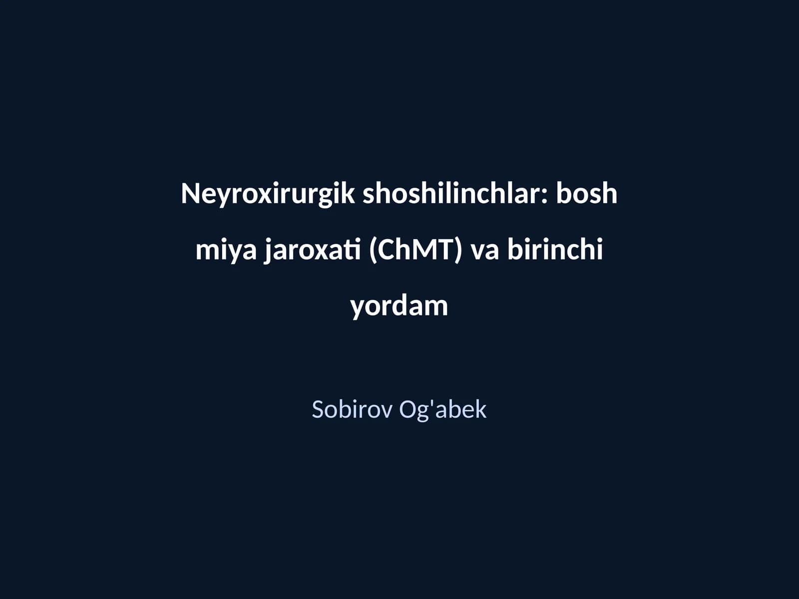 Neyroxirurgik shoshilinchlar: bosh miya jaroxati (ChMT) va birinchi yordam