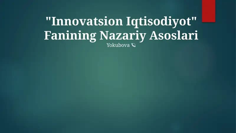 Innovatsion Iqtisodiyot Fanining Nazariy Asoslari