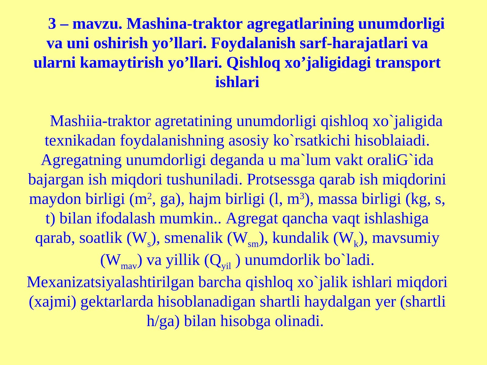 Mashina-traktor agregatlarining unumdorligi va uni oshirish yo’llari. Foydalanish sarf-harajatlari va ularni kamaytirish yo’llari. Qishloq xo’jaligidagi transport ishlari