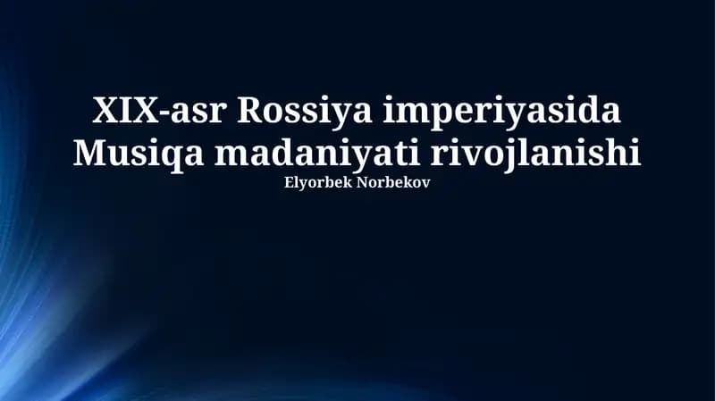Musiqa madaniyati rivojlanishi XIX-asr Rossiya imperiyasida