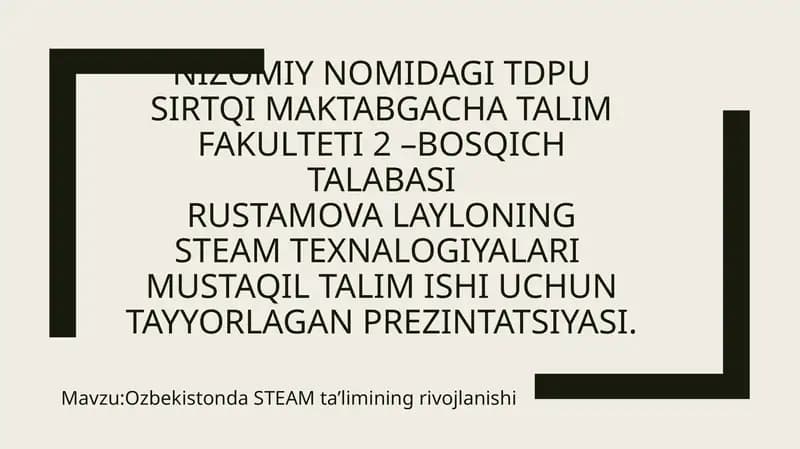 Steam texnalogiyalari Mustaqil talim ishi uchun tayyorlagan prezintatsiya