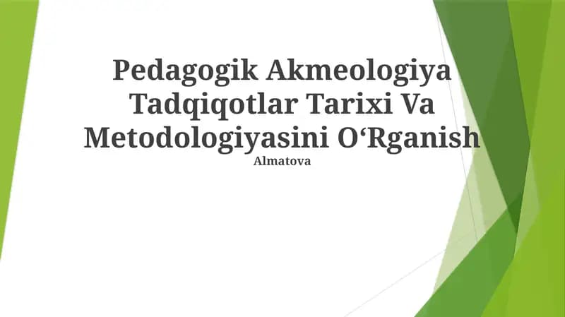 Pedagogik Akmeologiya Tadqiqotlar Tarixi Va Metodologiyasini OʻRganish
